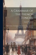 Cover: A Grammar of the French Tongue - Legare Street Press
