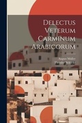 Cover: Delectus Veterum Carminum Arabicorum - Legare Street Press