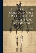 Cover: Lehrbuch Der Frakturen Und Luxationen Fuer AErzte Und Studierende - Legare Street Press