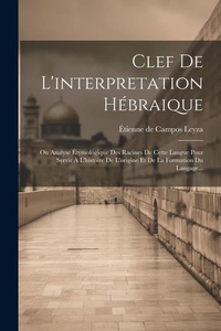 Abbildung von: Clef De L'interpretation Hebraique - Legare Street Press