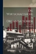 Cover: Die wirtschaftlichen Organisationen. - Legare Street Press