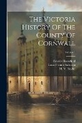 Cover: The Victoria History Of The County Of Cornwall; Volume 1 - Legare Street Press