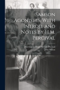 Enlarge image Cover: Samson Agonistes. With Introd. and Notes by H.M. Percival - Legare Street Press