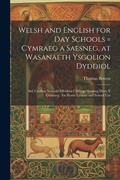 Cover: Welsh and English for Day Schools = Cymraeg a Saesneg, at Wasanaeth Ysgolion Dyddiol - Legare Street Press