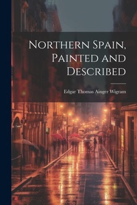 Abbildung von: Northern Spain, Painted and Described - Legare Street Press