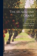 Cover: The Muscadine Grapes; Volume no.273 - Legare Street Press