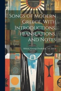 Abbildung von: Songs of Modern Greece, With Introductions, Translations, and Notes - Legare Street Press