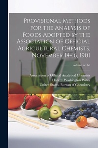 Abbildung von: Provisional Methods for the Analysis of Foods Adopted by the Association of Official Agricultural Chemists, November 14-16, 1901; Volume no.65 - Legare Street Press