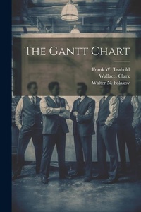 Enlarge image Cover: The Gantt Chart - Legare Street Press