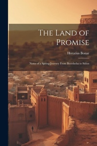 Abbildung von: The Land of Promise; Notes of a Spring-journey From Beersheba to Sidon - Legare Street Press