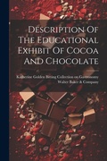 Cover: Description Of The Educational Exhibit Of Cocoa And Chocolate - Legare Street Press