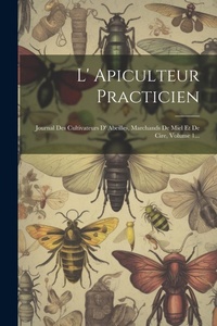 Abbildung von: L' Apiculteur Practicien - Legare Street Press