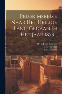 Abbildung von: Pelgrimsreize Naar Het Heilige Land Gedaan In Het Jaar 1859... - Legare Street Press