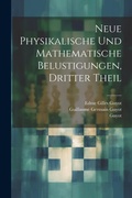 Cover: Neue Physikalische und Mathematische Belustigungen, dritter Theil - Legare Street Press