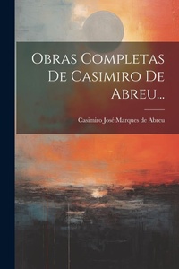 Abbildung von: Obras Completas De Casimiro De Abreu... - Legare Street Press