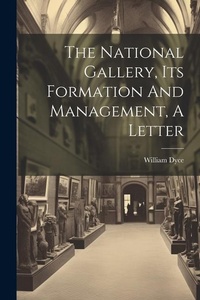 Abbildung von: The National Gallery, Its Formation And Management, A Letter - Legare Street Press