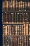 Cover: Kurzes Bibelwoerterbuch - Legare Street Press