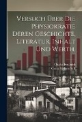 Cover: Versuch ueber die Physiokratie deren Geschichte, Literatur, Inhalt und Werth. - Legare Street Press