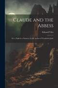 Cover: Claude and the Abbess - Legare Street Press