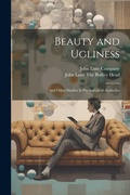 Cover: Beauty and Ugliness - Legare Street Press
