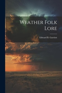 Abbildung von: Weather Folk Lore - Legare Street Press