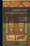 Cover: Elementary Course of Gaelic - Legare Street Press