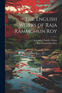 Enlarge image Cover: The English Works of Raja Rammohun Roy - Legare Street Press