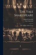 Cover: The Yale Shakespeare - Legare Street Press
