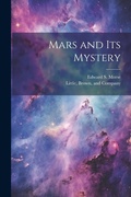 Cover: Mars and Its Mystery - Legare Street Press