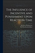 Bild: The Influence of Incentive and Punishment Upon Reaction-Time - Legare Street Press