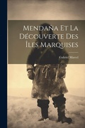Cover: Mendana Et La Decouverte Des Iles Marquises - Legare Street Press