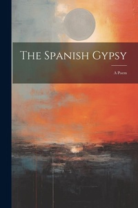 Abbildung von: The Spanish Gypsy - Legare Street Press
