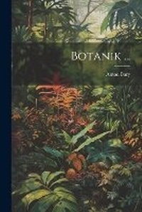 Enlarge image Cover: Botanik ... - Legare Street Press