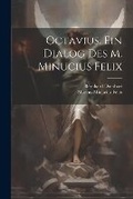 Cover: Octavius. Ein Dialog des M. Minucius Felix - Legare Street Press