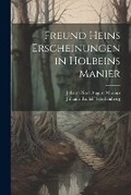 Cover: Freund Heins Erscheinungen in Holbeins Manier - Legare Street Press