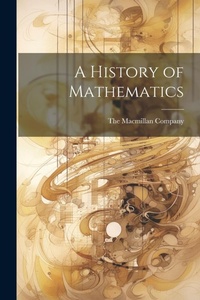 Abbildung von: A History of Mathematics - Legare Street Press