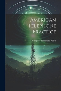 Enlarge image Cover: American Telephone Practice - Legare Street Press