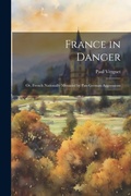 Cover: France in Danger - Legare Street Press