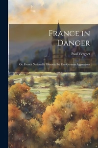 Enlarge image Cover: France in Danger - Legare Street Press