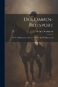 Abbildung von: Der Damen-Reitsport - Legare Street Press