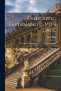 Cover: Erzherzog Ferdinand Ii. Von Tirol - Legare Street Press