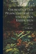 Cover: Grundzuege der Pflanzenverbreitung in den Karpathen; Volume 01 - Legare Street Press