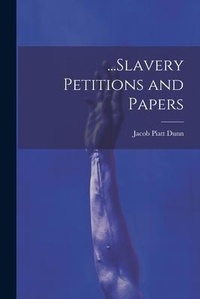 Abbildung von: ...Slavery Petitions and Papers - Legare Street Press