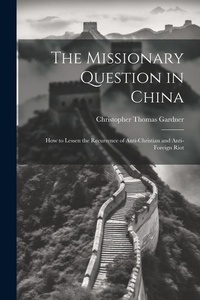 Enlarge image Cover: The Missionary Question in China - Legare Street Press