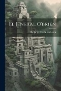 Cover: El Jeneral O'brien - Legare Street Press