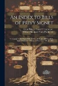 Enlarge image Cover: An Index to Bills of Privy Signet - Legare Street Press
