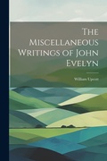 Cover: The Miscellaneous Writings of John Evelyn - Legare Street Press