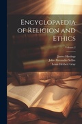 Cover: Encyclopaedia of Religion and Ethics; Volume 2 - Legare Street Press