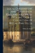 Cover: Local Government and Taxation in England and Wales Volume Talbot Collection of British Pamphlets - Legare Street Press