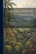 Cover: Cuba en la paz de Versalles; discurso pronunciado en la Camara de representantes en la sesion del 4 de febrero de 1920 por Fernando Ortiz, vicepresidente de la Camara por el Partido liberal - Legare Street Press